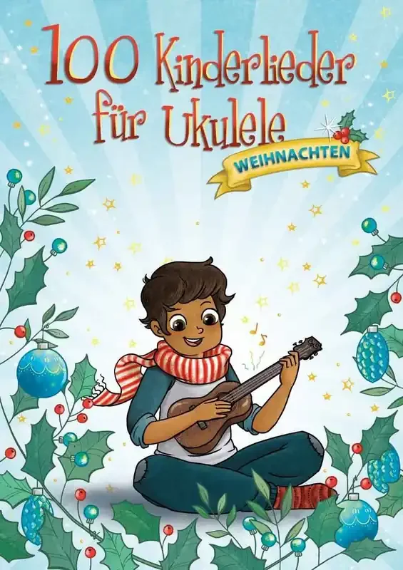 100 Kinderlieder für Ukulele – Weihnachten Ukulele Solo