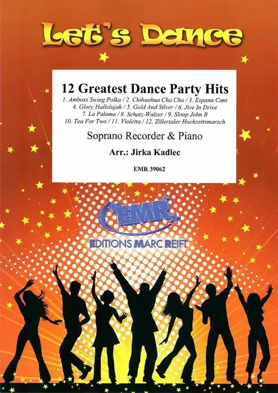 12 Greatest Dance Party Hits (Arr. Jirka Kadlec) Sopranblockflöte mit Begleitung