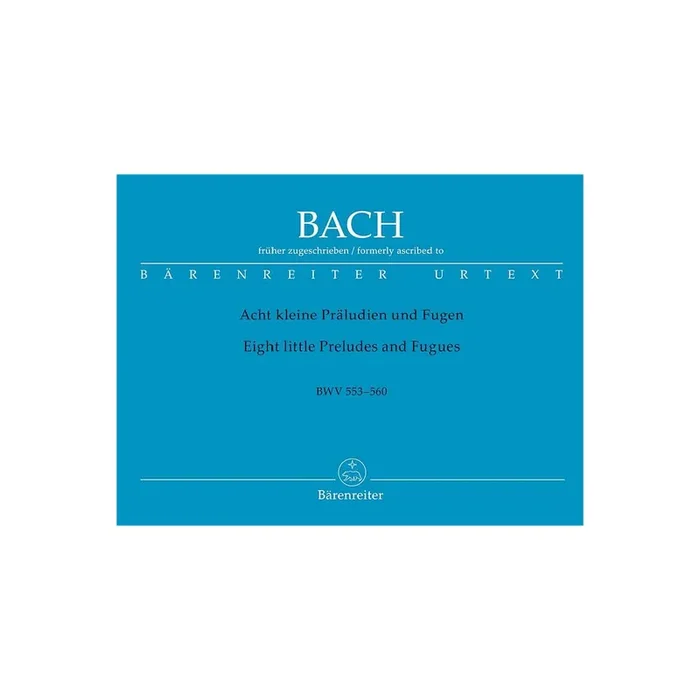8 kleine Präludien und Fugen BWV553-560
