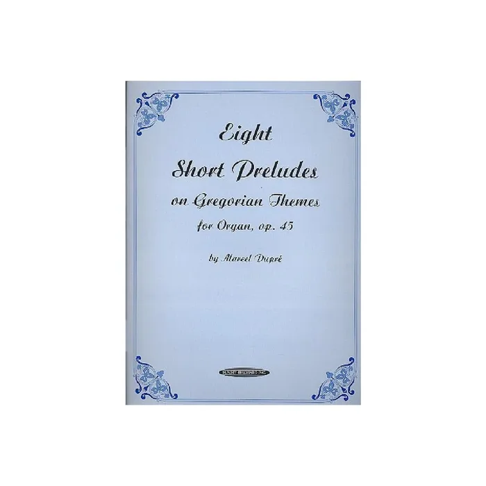 8 short preludes on gregorian themes op.45