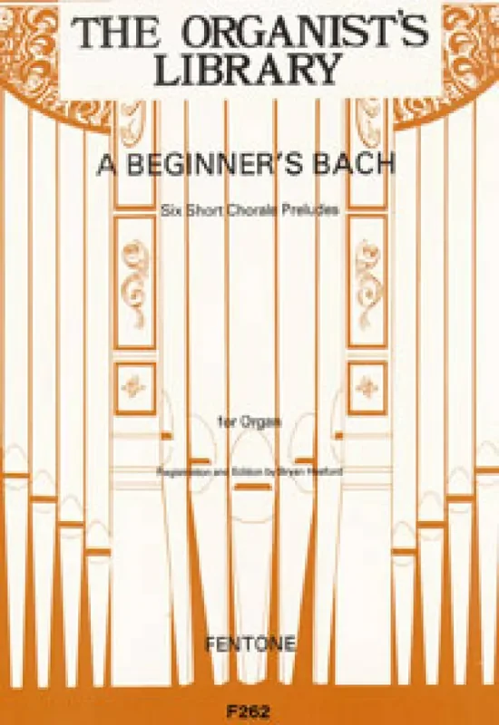 A Beginner‘s Bach – Organ