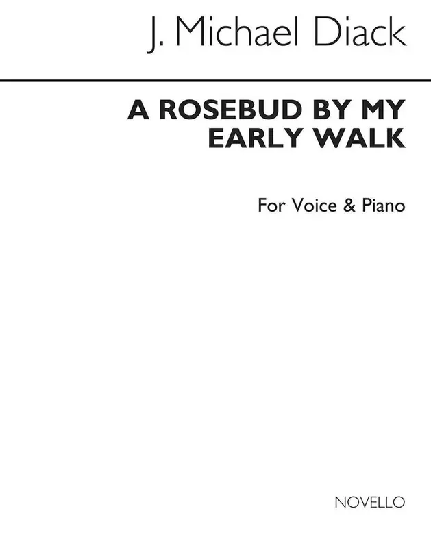A Rosebud By My Early Walk (Arr. J. Michael Diack) Gesang mit Klavier