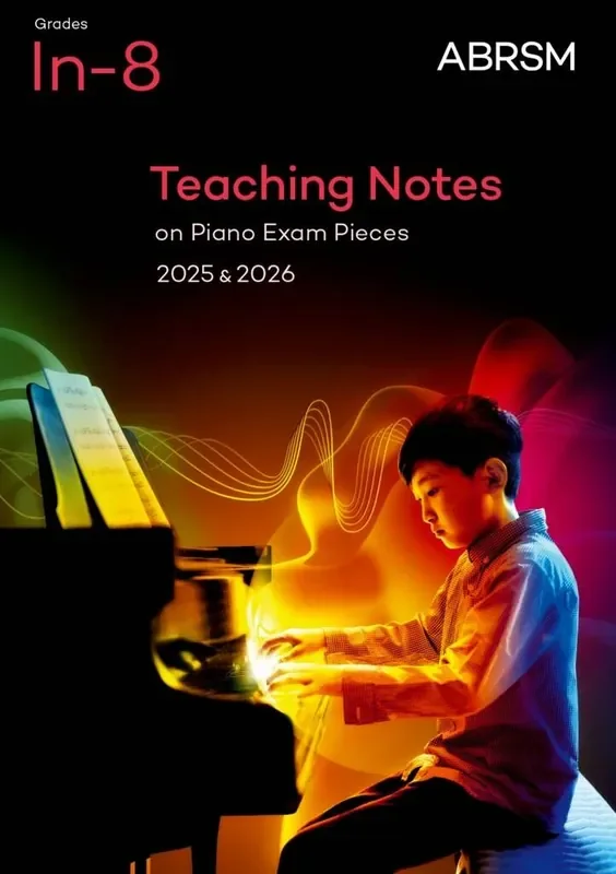 ABRSM Teaching Notes on Piano Exam Pieces 2025 & 2026