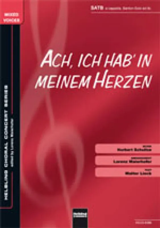 Ach, ich hab‘ in meinem Herzen (Arr. Lorenz Maierhofer) Gemischter Chor mit Begleitung