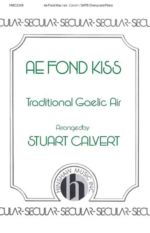 Ae Fond Kiss (Arr. Stuart Calvert) Gemischter Chor mit Klavier/Orgel