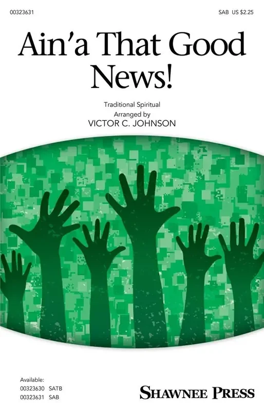 Ain‘a That Good News! (Arr. Victor C. Johnson) Gemischter Chor mit Begleitung