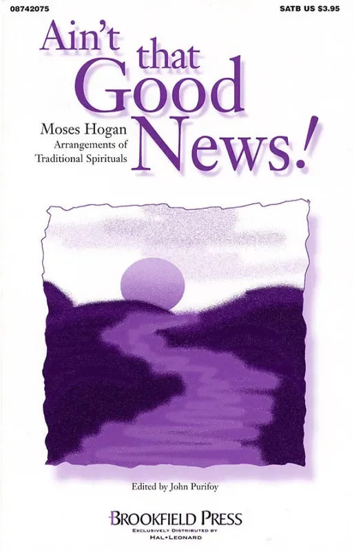 Ain‘T That Good News! (Collection) (Arr. Moses Hogan) Gemischter Chor mit Begleitung