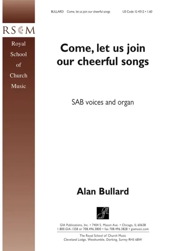 Alan Bullard Come, Let Us Join Our Cheerful Songs Gemischter Chor mit Begleitung