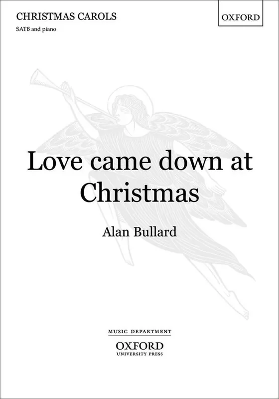 Alan Bullard Love Came Down At Christmas Gemischter Chor mit Begleitung
