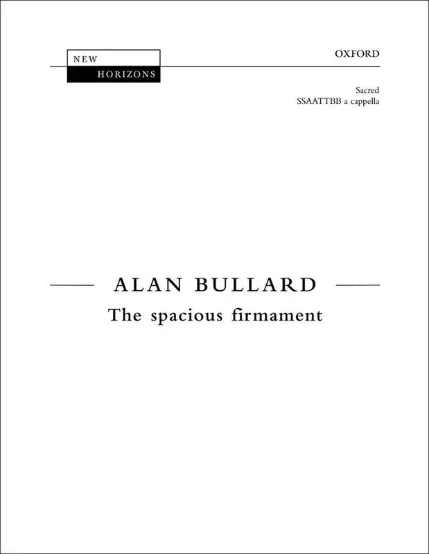 Alan Bullard The Spacious Firmament Gemischter Chor mit Begleitung