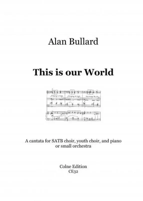 Alan Bullard This is our World Gemischter Chor mit Klavier/Orgel