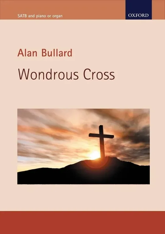 Alan Bullard Wondrous Cross Gemischter Chor mit Begleitung