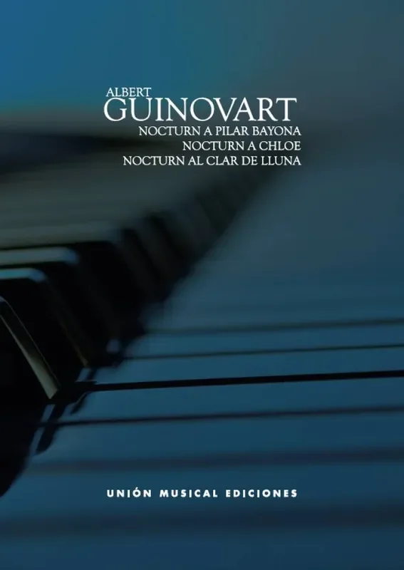 Albert Guinovart Nocturn (A Pilar Bayona) / Nocturn A Chloé Klavier Solo