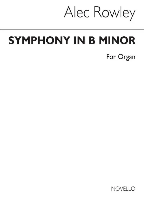 Alec Rowley Symphony In B Minor for Organ Orgel