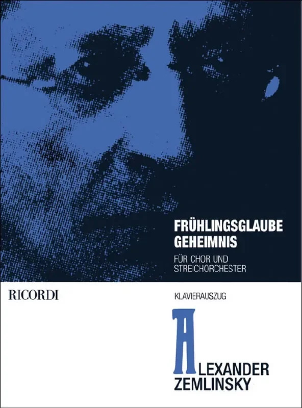 Alexander Zemlinsky Zwei Gedichte I Frühlingsglaube II Geheimnis Gemischter Chor mit Ensemble