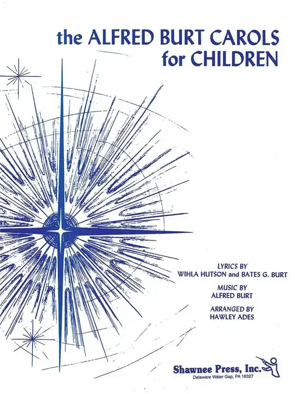 Alfred Burt The Alfred Burt Carols for Children (Arr. Hawley Ades) Gemischter Chor mit Klavier/Orgel