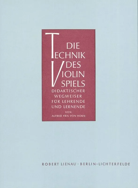 Alfred Horn Die Technik des Violinspiels Violine Solo