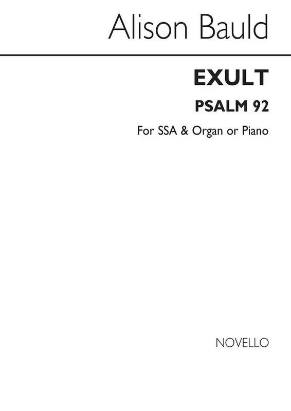 Alison Bauld Exult (Psalm 92)-SSA/Organ Frauenchor mit Klavier/Orgel