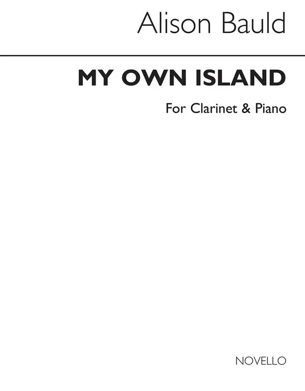 Alison Bauld My Own Island for Clarinet and Piano Klarinette mit Begleitung