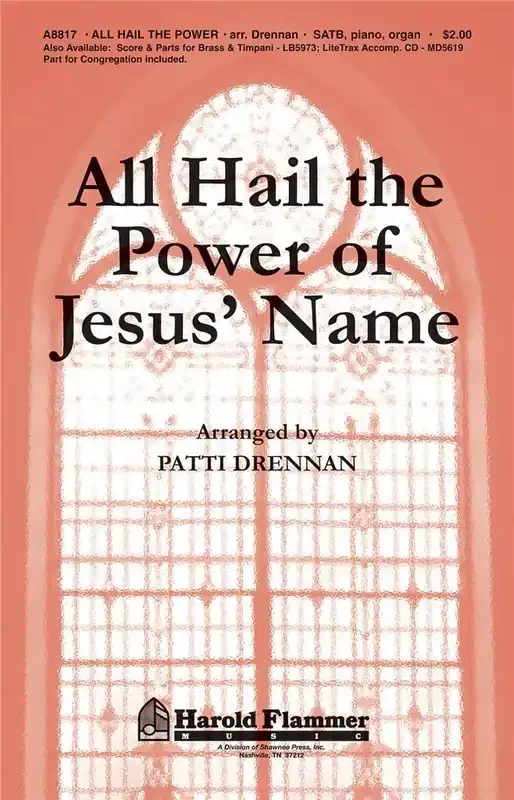 All Hail the Power of Jesus‘ Name (Arr. Patti Drennan) Gemischter Chor mit Begleitung