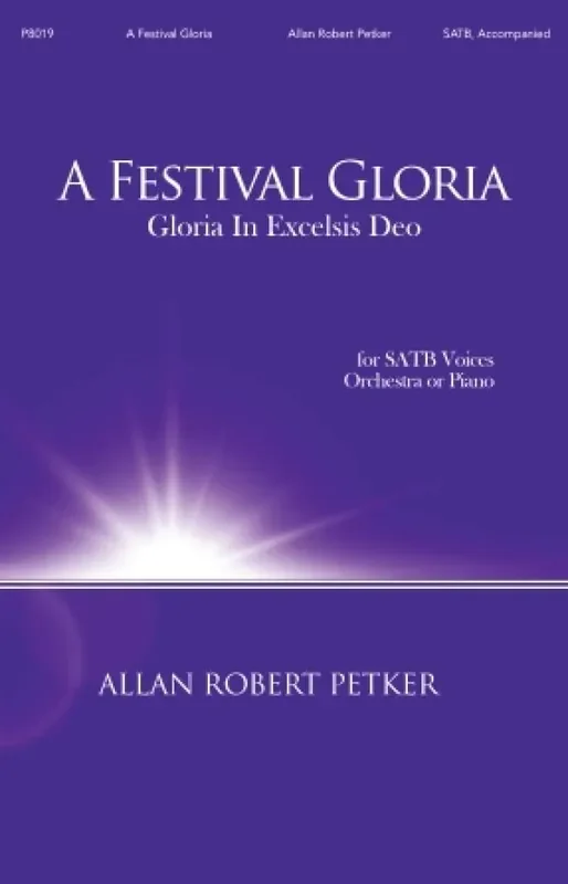 Allan Robert Petker A Festival Gloria Gemischter Chor mit Begleitung