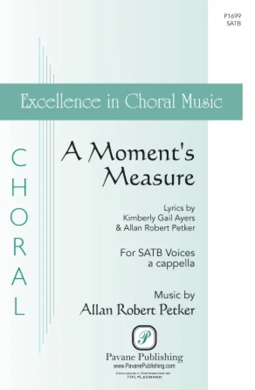 Allan Robert Petker A Moment‘s Measure Gemischter Chor A cappella