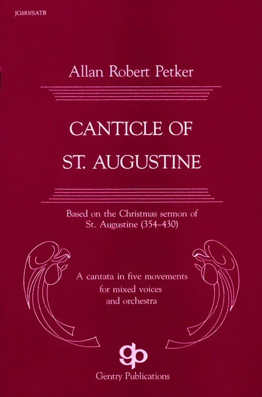 Allan Robert Petker Canticle of St. Augustine (Cantata) Gemischter Chor mit Begleitung