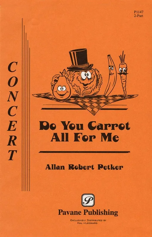 Allan Robert Petker Do You Carrot All for Me? Frauenchor mit Begleitung