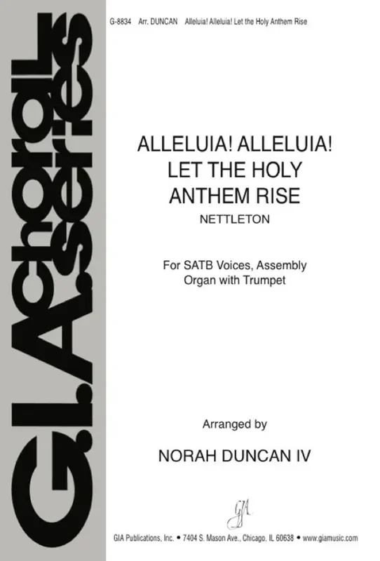 Alleluia! Alleluia! Let the Holy Anthem Rise (Arr. Norah IV Duncan) Gemischter Chor mit Klavier/Orgel