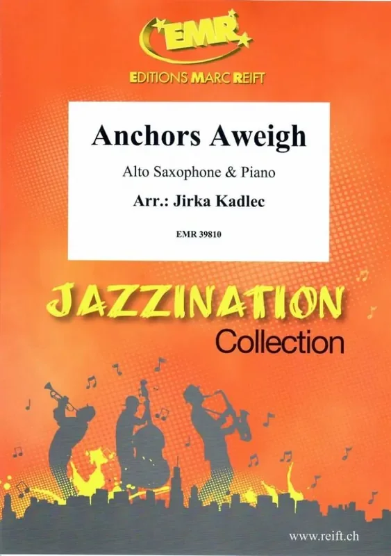 Anchors Aweigh (Arr. Jirka Kadlec) Altsaxophon mit Begleitung