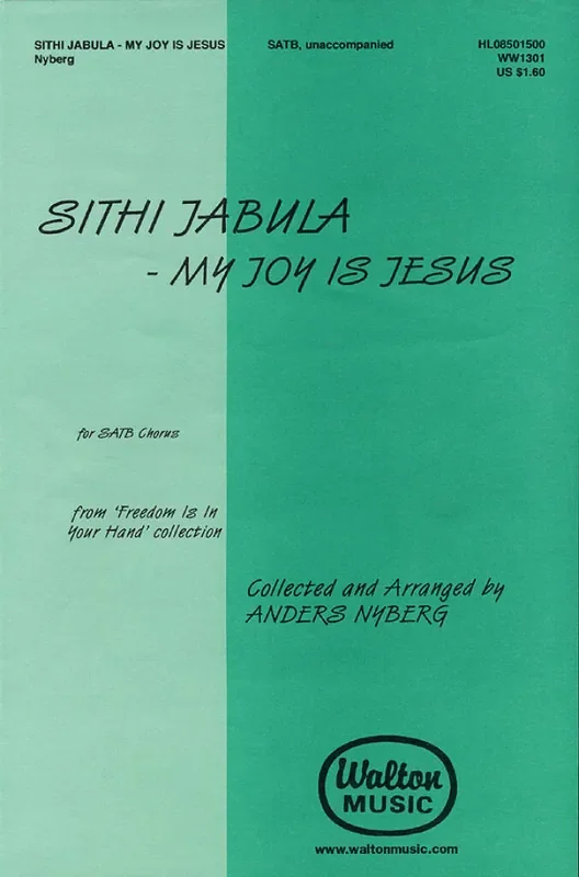 Anders Nyberg Sithi Jabula (My Joy Is Jesus) Gemischter Chor A cappella