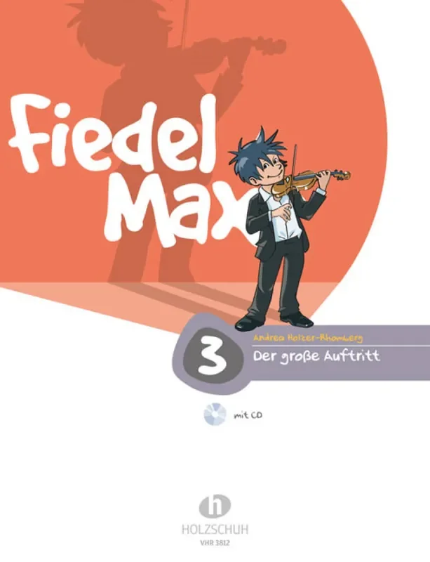 Andrea Holzer-Rhomberg Fiedel Max – Der große Auftritt, Band 3 Violine Solo