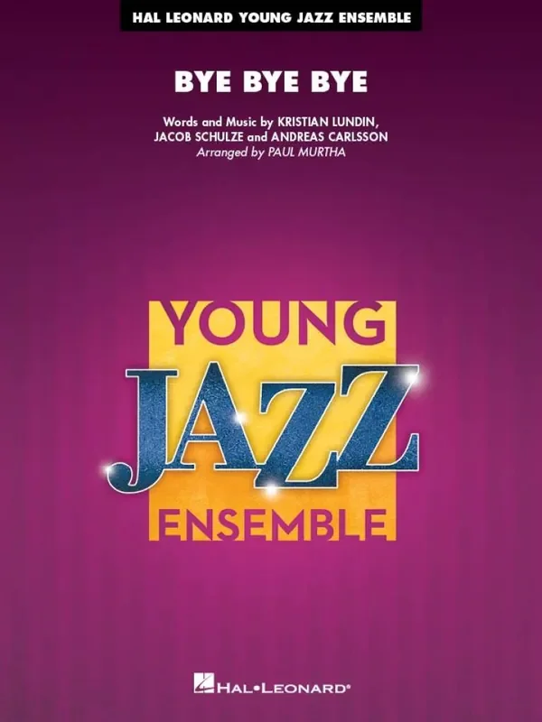 Andreas Carlsson Bye Bye Bye (Arr. Paul Murtha) Jazz Ensemble