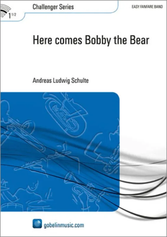 Andreas Ludwig Schulte Here comes Bobby the Bear Fanfarenorchester
