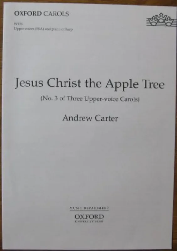 Andrew Carter Jesus Christ the Apple Tree Gemischter Chor mit Begleitung