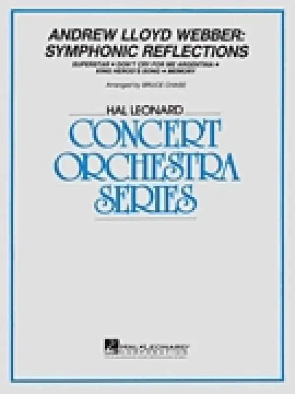 Andrew Lloyd Webber Andrew Lloyd Webber – Symphonic Reflections (Arr. Bruce Chase) Orchester