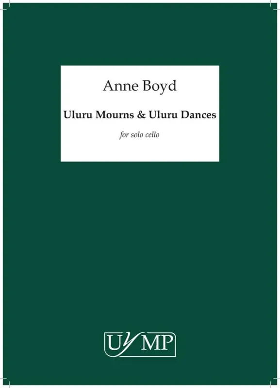 Anne Boyd Uluru Mourns and Uluru Dances Cello Solo