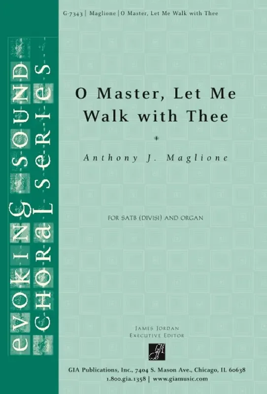 Anthony J. Maglione O Master, Let Me Walk with Thee Gemischter Chor mit Begleitung