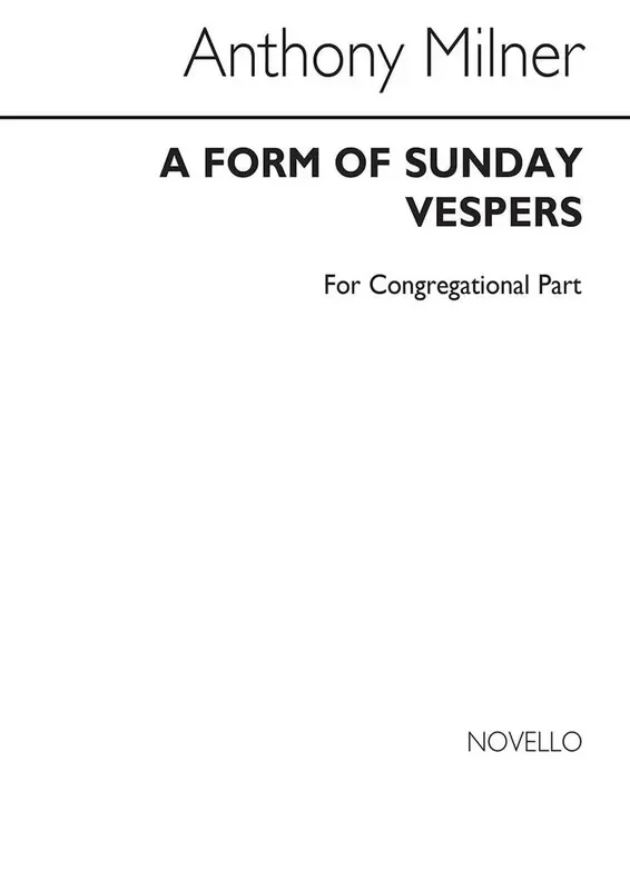 Anthony Milner A Form Of Sunday Vespers (Congregational Part) Gemischter Chor mit Begleitung