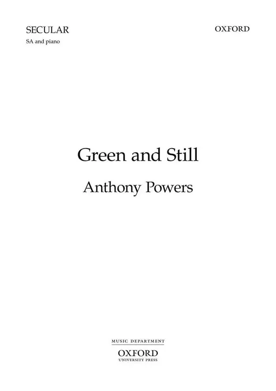 Anthony Powers Green and Still Gemischter Chor mit Begleitung