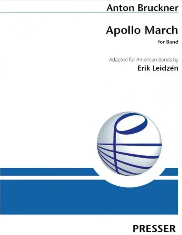 Anton Bruckner Apollo March (Arr. Erik W. G. Leidzen) Blasorchester