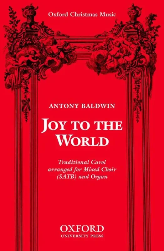 Antony Baldwin Joy to the world Gemischter Chor mit Begleitung