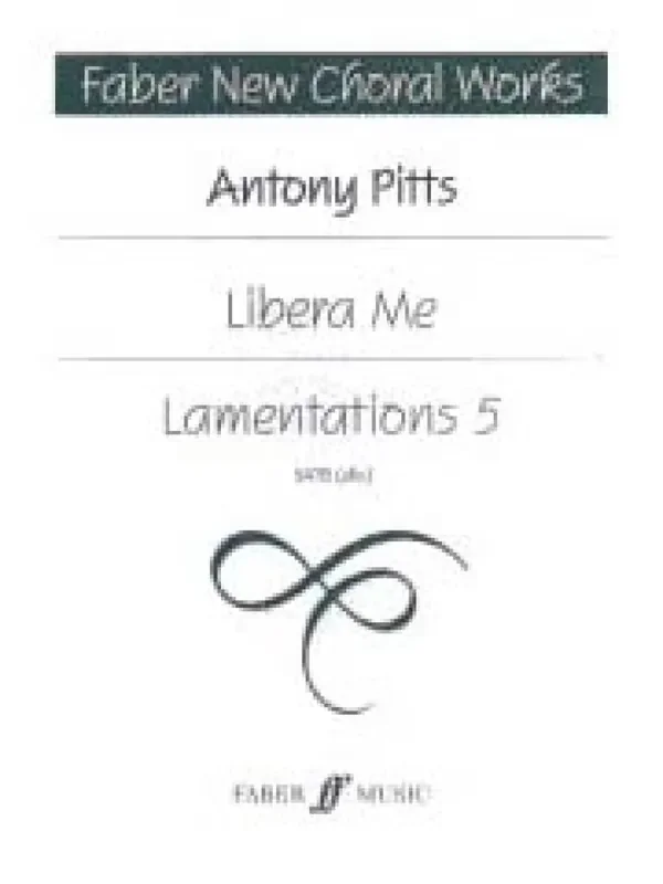 Antony Pitts Libera Me-Lamentations 5 Gemischter Chor mit Begleitung