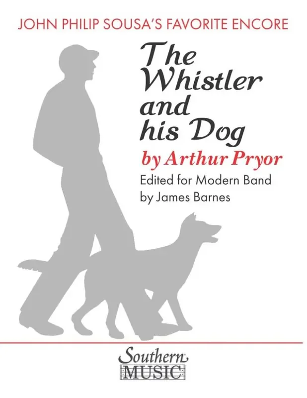 Arthur Pryor The Whistler And His Dog (Arr. James Barnes) Blasorchester