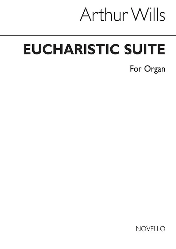Arthur Wills Eucharistic Suite For Organ Orgel