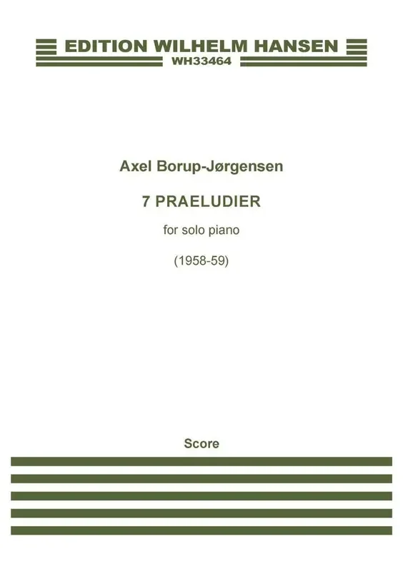 Axel Borup-Jørgensen 7 Praeludier Op. 30 A Klavier Solo
