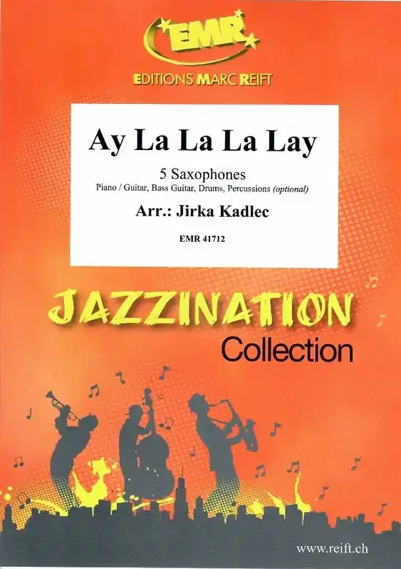 Ay La La La Lay (Arr. Jirka Kadlec) Saxophon Ensemble