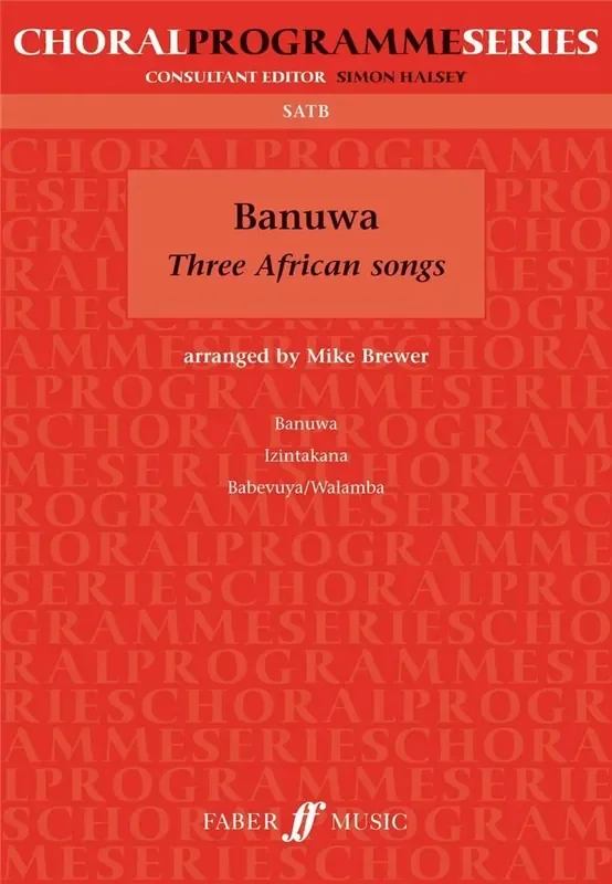 Banuwa Three African songs (Arr. Mike Brewer) Gemischter Chor mit Begleitung