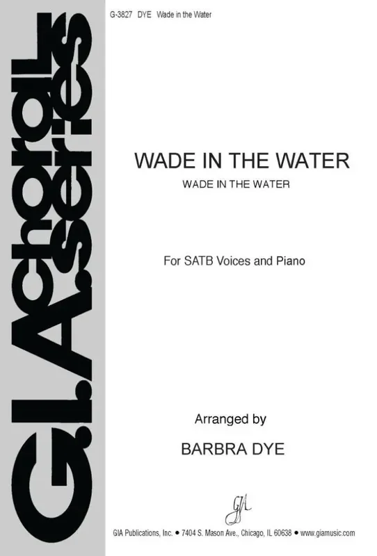 Barbra Dye Wade in the Water Gemischter Chor mit Klavier/Orgel