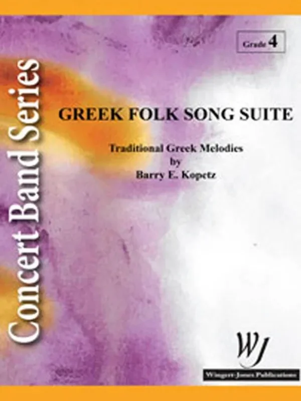 Barry E. Kopetz Greek Folk Song Suite Blasorchester